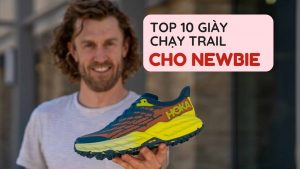 Top 6 đôi giày chạy trail tốt nhất cho người mới